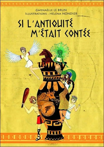 Si l'Antiquité m'était contée - Gwenaëlle Le Brun - Livre