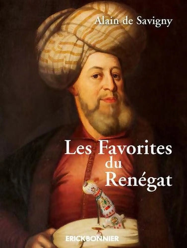 Les Favorites du Renégat - Alain De Savigny - Livre
