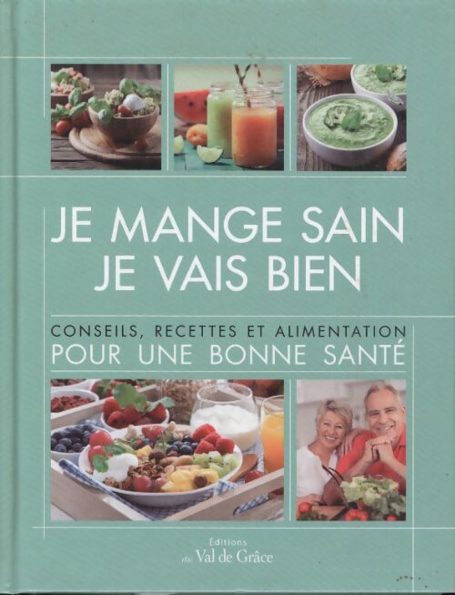 Je mange sain je vais bien : Conseils recettes et alimentation pour une bonne santé - Laurent Teillet Bruno Corman - Livre