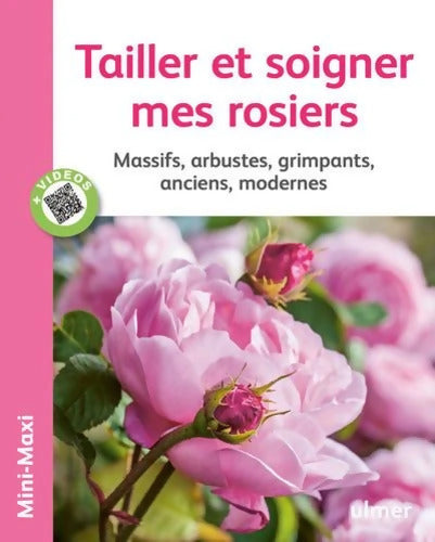 Tailler et soigner mes rosiers. Massifs arbustes grimpants anciens modernes - Jean-Michel Groult - Livre