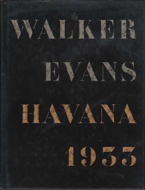 Walker evans : Havana 1933 - Walker Evans - Livre