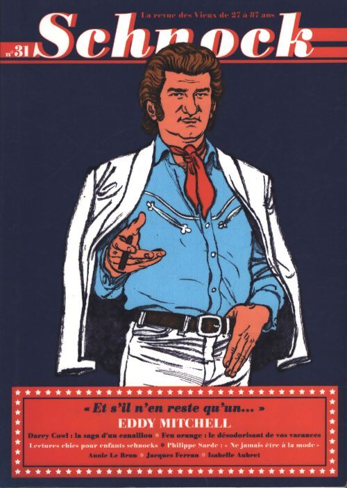 Schnock n°31 - eddy mitchell : La revue des vieux de 27 a 87 ans - La Revue Schnock - Livre
