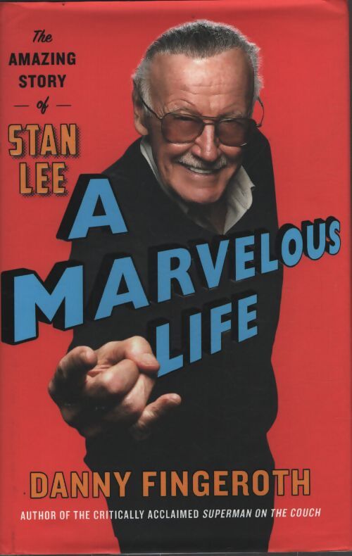 A marvelous life : The amazing story of stan lee - Danny Fingeroth - Livre