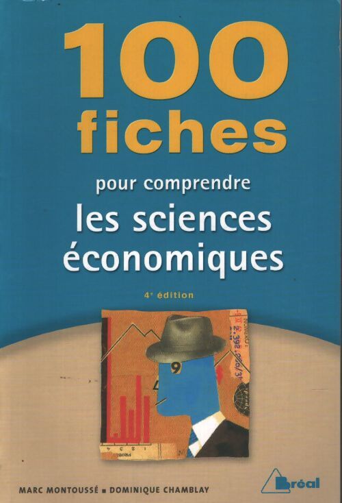 100 fiches pour comprendre les sciences économiques - Marc Montoussé - Livre