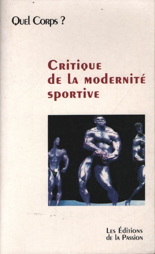 Critique de la modernité sportive - Quel Corps? - Livre