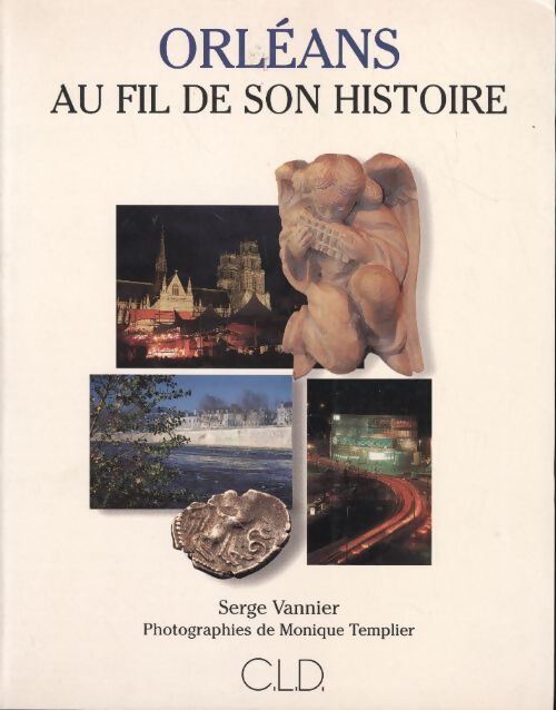 Orleans au fil de son histoire - S. Vannier - Livre