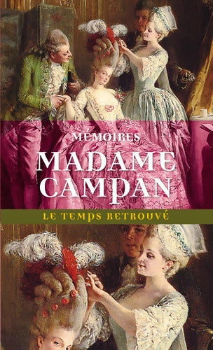 Mémoires de madame Campan première femme de chambre de Marie-Antoinette - Madame Campan - Livre