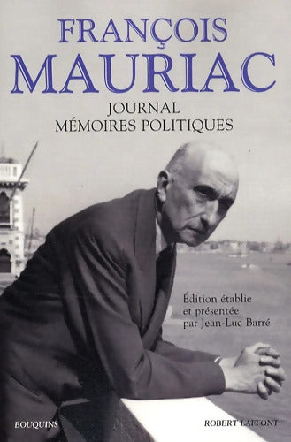 Journal et Mémoires politiques - François Mauriac - Livre