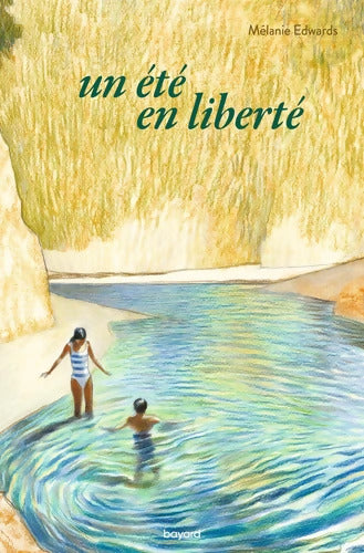 Un été en liberté - Mélanie Edwards - Livre