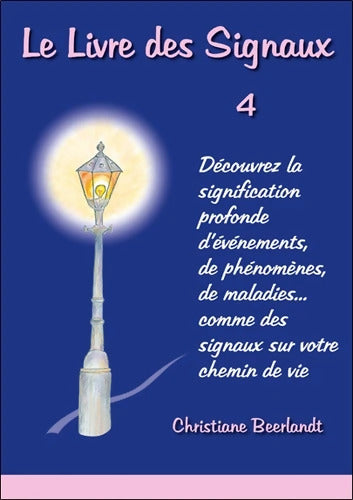 Le Livre des Signaux T4 - Christiane Beerlandt - Livre