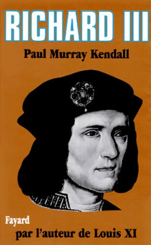 Richard III - Paul Murray Kendall - Livre