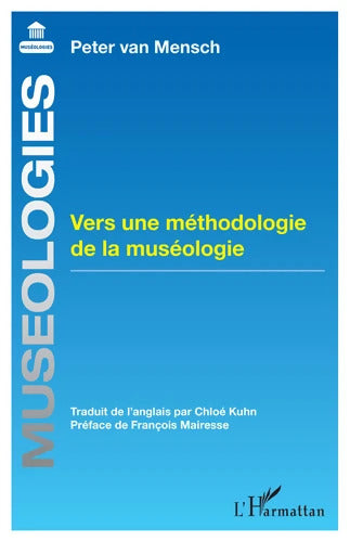 Vers une méthodologie de la muséologie - Peter Van Mensch - Livre