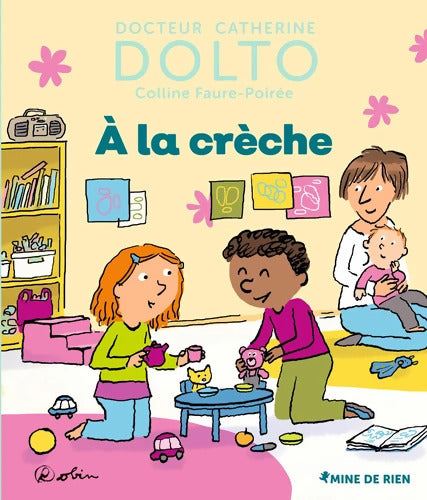 A la crèche - Catherine Dolto, Colline Faure-Poirée - Livre
