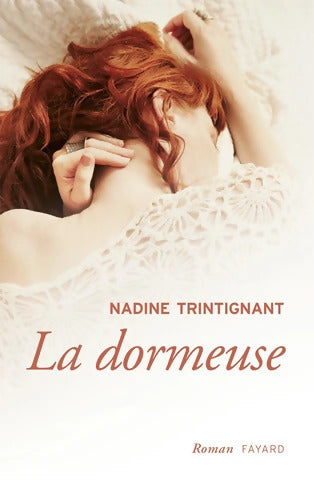 LA DORMEUSE - Nadine Trintignant - Livre