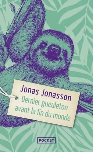 Dernier gueuleton avant la fin du monde - Jonas Jonasson - Livre
