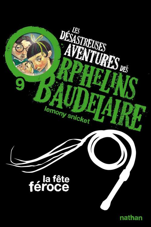 Les désastreuses aventures des enfants Baudelaire Tome IX : La fête féroce - Lemony Snicket - Livre