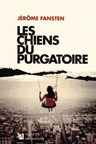 Les chiens du purgatoire - Jérôme Fansten - Livre