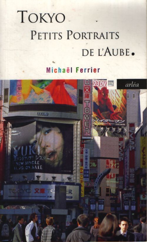 Tokyo. Petits portraits de l'aube - Michaël Ferrier - Livre