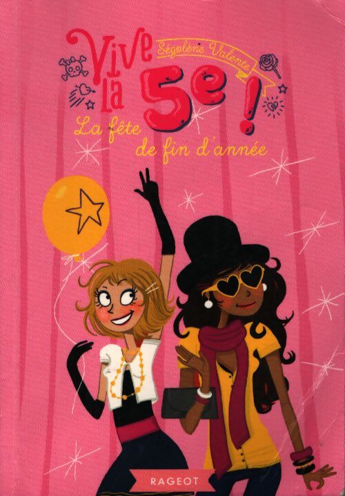 Vive la 5e ! La fête de fin d'année - Ségolène Valente - Livre
