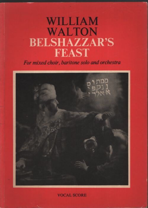Belshazzar-s-feast---for-mixed-choir--baritone-solo-and-orchestra--vocal-score - Walton-William - Livre