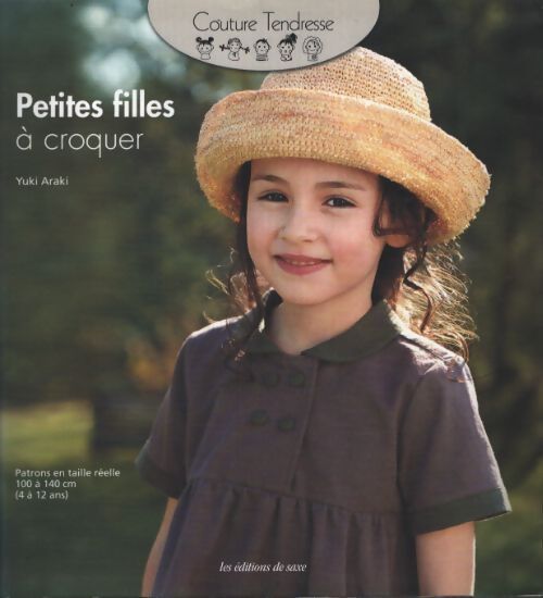 Petites filles à croquer. Patrons en taille réelle : 100 à 140 cm - Yuki Araki - Livre