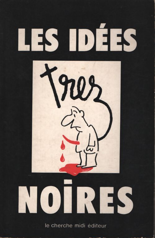 Les idées trez noires - Trez Alain. - Livre
