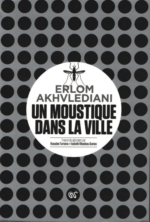 Un moustique dans la ville - Erlom Akhvlediani - Livre