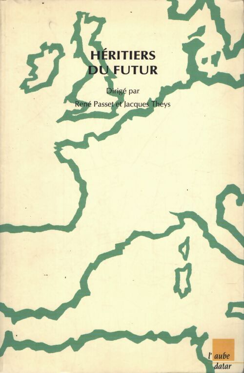 Héritiers du futur. Aménagement du territoire environnement et développement durable - Collectif - Livre