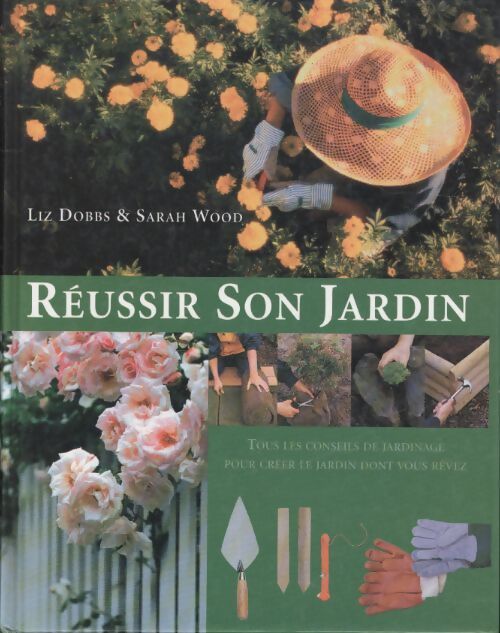 Réussir son jardin - Liz Dobbs - Livre