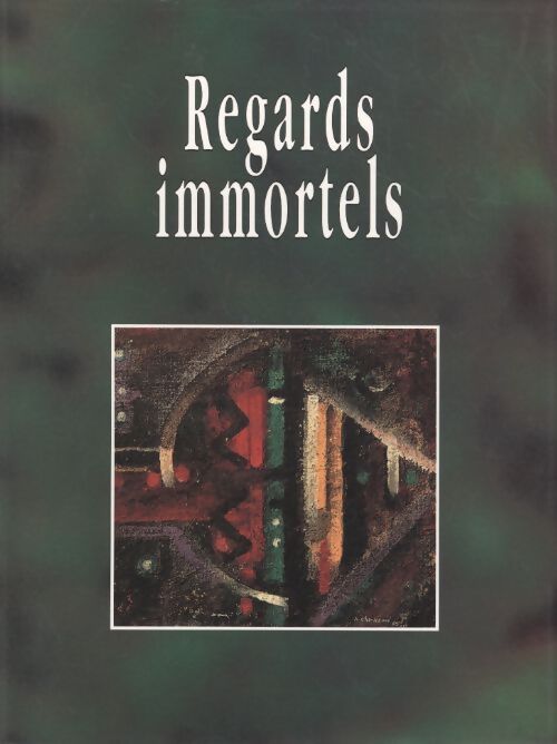 Regards immortels - Collectif - Livre