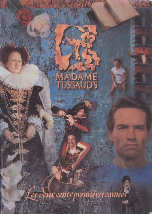 Madame Tussaud's. Les deux cents premières années - Collectif - Livre
