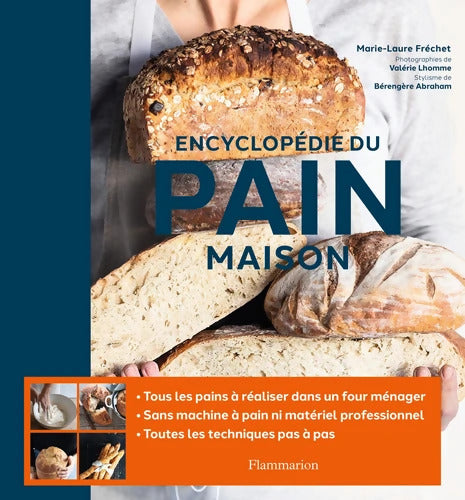 Encyclopédie du pain maison - Marie-Laure Fréchet - Livre