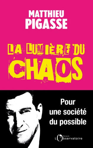 La lumière du chaos - Matthieu Pigasse - Livre