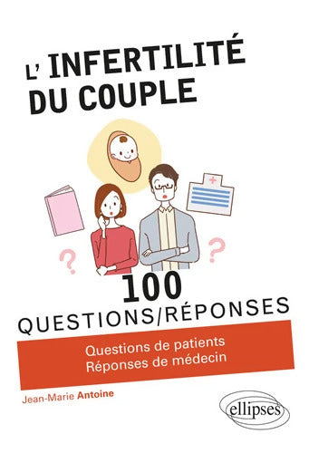 L'infertilité du couple - Jean-Marie Antoine - Livre