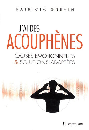 J'ai des acouphènes - Patricia Grévin - Livre