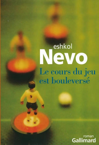 Le cours du jeu est bouleversé - Eshkol Nevo - Livre