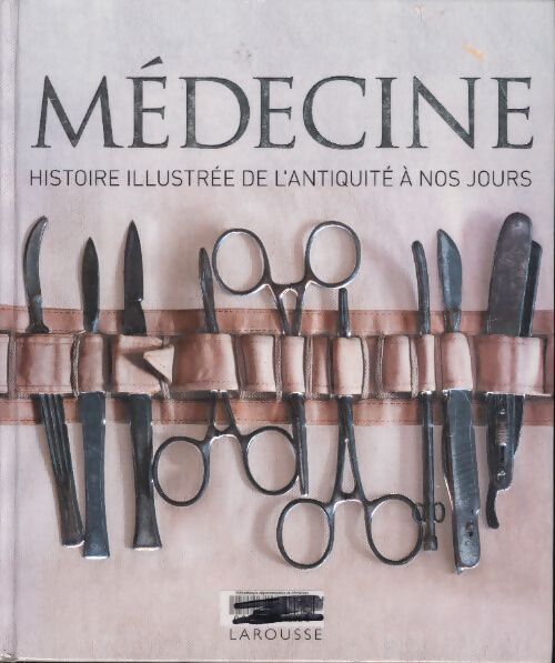 Médecine : Histoire illustrée de l'antiquité à nos jours - Collectif - Livre