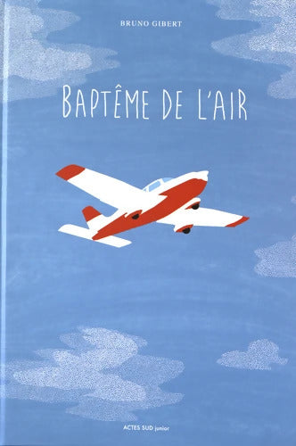 Baptême de l'air - Bruno Gibert - Livre