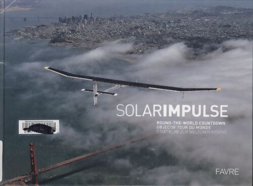 Solar impulse - objectif tour du monde - Bertrand Piccard - Livre