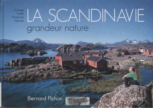 Scandinavie grandeur nature - Bernard Pichon - Livre
