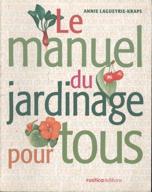Manuel du jardinage pour tous - Annie Lagueyrie-Kraps - Livre