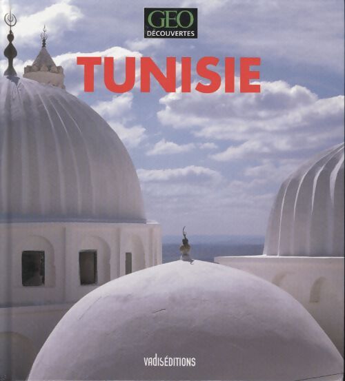 Tunisie - geo découvertes - Dehau - Étienne Dehau Et Jacqueline Wilmes - Livre