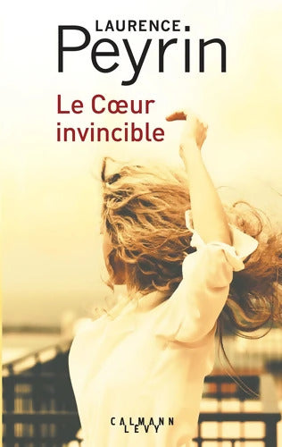 Le Coeur invincible - Laurence Peyrin - Livre