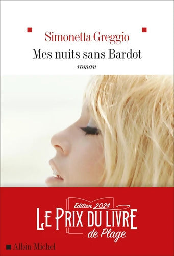 Mes nuits sans Bardot : Prix du livre de plage 2024 - Simonetta Greggio - Livre