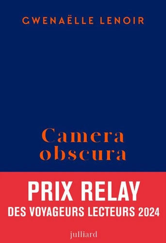 Camera obscura - Prix Relay des voyageurs lecteurs 2024 - Gwenaëlle Lenoir - Livre
