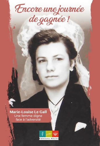 Encore une journée de gagnée ! - Marie-Louise Le Gall - Livre