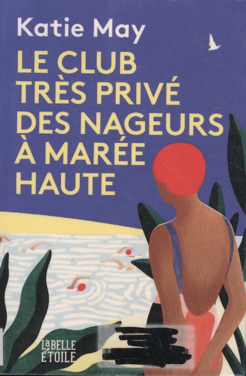 Le club très privé des nageurs à marée haute - Katie May - Livre