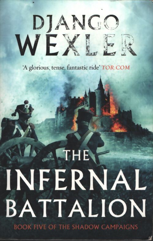 The infernal battalion - Django Wexler - Livre