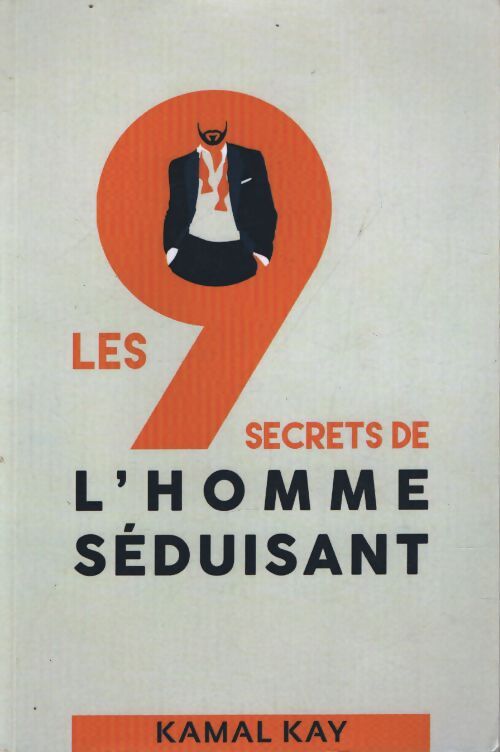 Les 9 secrets de l'homme séduisant - Kamal Kay - Livre