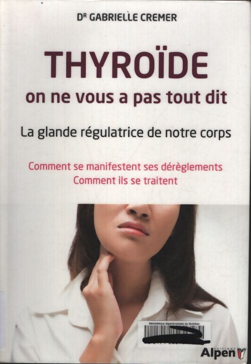 Thyroide on ne vous a pas tout dit - Cremer Gabrielle - Livre